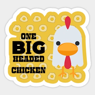 One Big Headed Chicken Sticker